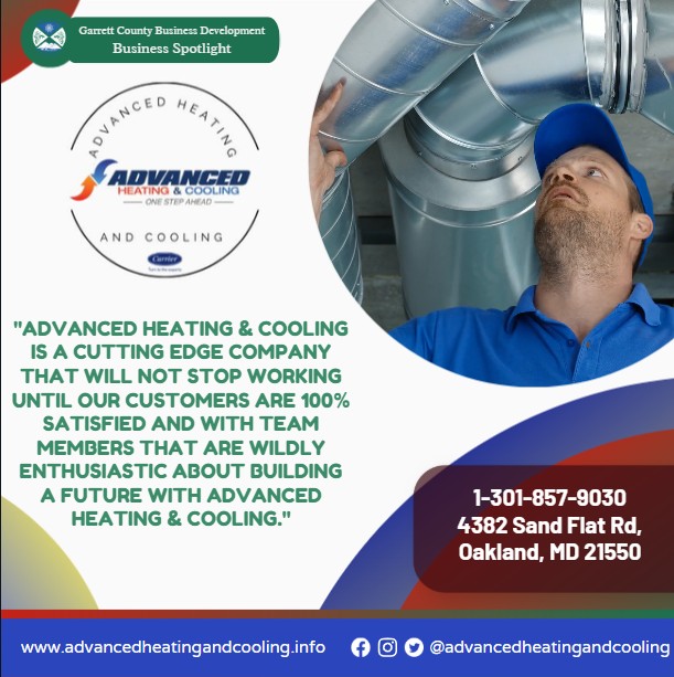 Todays Business Spotlight 🎉is on Advanced Heating and Cooling!
Visit them at www.advancedheatingandcooling.info or Advanced HVAC and Plumbing
Follow us to see more daily Garrett County Business Spotlights!
If you are interested in having your business featured contact Connor Norman at cnorman@garrettcountymd.gov. #businessdevelopment #garrettcountymd